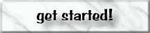 [ Get started! ]
